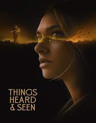 “THINGS HEARD & SEEN (2021) แว่วเสียงวิญญาณหลอน	“