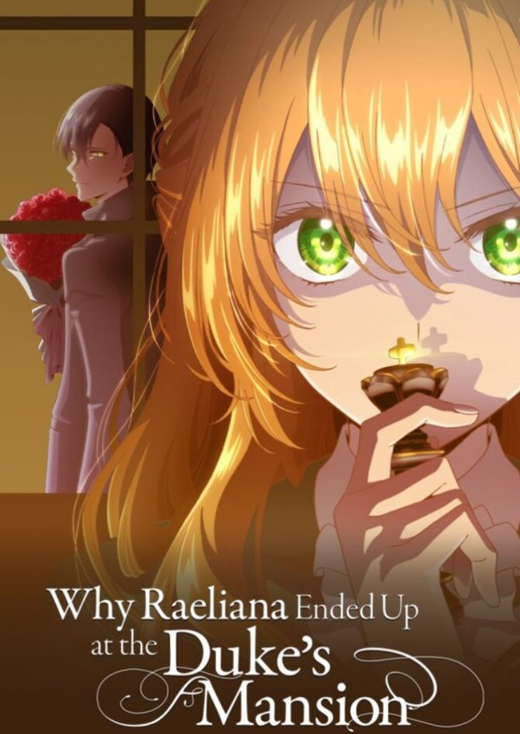 Why Raeliana Ended Up at the Duke’s Mansion (2023) เรเลียนา พระเอกของฉันเป็นท่านดยุก
